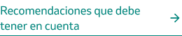 Recomendaciones que debe tener en cuenta